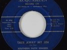 Black Gospel 45 SOUTHERN FAITH SINGERS Take Away My Sin ACQUARIAN  HEAR