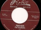 RARE Doo Wop 45 THE SCARLETS True Love Original 1955 RED ROBIN 135 Vg+++  Listen