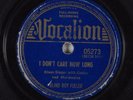 Hear '40 Blues 78rpm BLIND BOY FULLER I Don't Care...VOCALION 05273