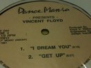 VINCENT FLOYD.I DREAM YOU .GET UP.CACTUS JUICE.DANCE MANIA.DM 040