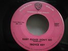 WARNER BROS 5007 ROCKABILLY TROYCE KEY BABY PLEASE DONT GO DROWN IN MY TEARS