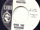 JOHNNY MAESTRO - OVER THE WEEKEND   - TEENER  1963  CAMEO PROMO  VG+++/NM