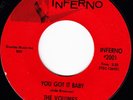 THE VOLUMES You Got It Baby SOUL 45 INFERNO 2001