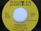 Modern Soul Boogie 45 LARRY WILLIAMS I Beleive In You GOLDTAG HEAR