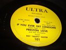 R&B/ JUMP BLUES- PRESTON LOVE- ULTRA 78 RPM- IF YOU EVER GET LONESOME/ GROOVE