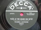78RPM  DECCA 29514   WANDA JACKSON   TEARS AT THE GRAND OLE OPRY