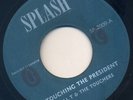 REGGAE SPLASH 45 TOUCHING THE PRESIDENT TALL T & TOUCHERS prime minister  ?