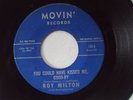 45-ROY MILTON-MOVIN-131-YOU COULD HAVE KISSED ME GOOD-BY/HAVE IT YOUR WAY (RARE)