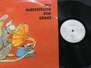 NO SUBSTITUTE FOR STEEL LP PRIVATE HARD ROCK GLAM METAL 1985