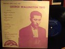 GEORGE WALLINGTON TRIO  PETTIFORD ROACH ORIG PRESTIGE 10