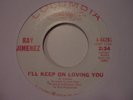 RAY JIMENEZ-I'LL KEEP ON LOVING YOU-67 COLUMBIA ORIG-NORTHERN SOUL-PROMO-HARD