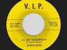 Cool MOTOWN Doowop SERENADERS I'll Cry Tomorrow V.I.P. 25002 M- HEAR Now