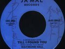 WAYMOND HALL Till I Found You / Dance Modern Soul (Jamal 1006) 45 Autographed