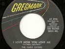 THE PARIS SISTERS   I LOVE HOW YOU LOVE ME    NM 45