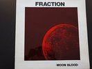 FRACTION - MOON BLOOD RAREST PSYCH ONLY 200 - EXCELLENT CONDITION