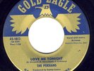 45 rpm The Persians Love Me Tonight Gold Eagle 1813 Gee What a Girl doo-wop