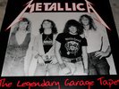 METALLICA  LEGENDARY GARAGE TAPES