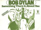 BOB DYLAN SOMETHING THERE IS ABOUT YOU / TOUGH MAMA 7