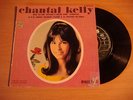 CHANTAL KELLY. EP 45T. ORIGINAL .PRESSAGE FRANCAIS