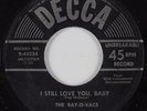R&B 45 RAY-O-VACS I Still Love You Baby DECCA HEAR