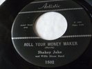 SHAKEY JAKE RARE BLUES ROCKER ARTISTIC LBL#1502  ROLL YOUR MONEY MAKER LISTEN