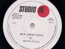Brown Sugar RUN AWAY LOVE & RUNNING DUB Wellpack A Very Good Old Lovers LISTEN
