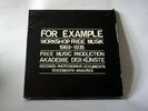 For Example Workshop Freie Musik 1969-1978 FMP  - Very Rar - Mint