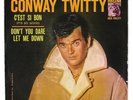 CONWAY TWITTY Don't You Dare Let Me Down/C'set Ci Bon 7IN W/PICTURE SLEEVE NM- N