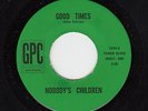 NOBODY'S CHILDREN Good Times (GPC 1944) USA 1967 Tx. 45s Garage Psych 60s VG++