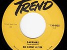 Big Danny Oliver - Trend 30012 - Sapphire/I Wanna Go Steady r&b 45 single