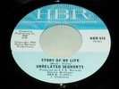 Unrelated Segments Story of my life US 66 HBR orgnl garage 45 LSTN
