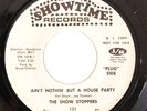 Show STOPPERS Ain't Nothin but a House Party NORTHERN Soul 45 PROMO