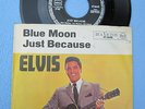7 ' ELVIS PRESLEY '' BLUE MOON/JUST BECAUSE '' GERMANY BLACK LABEL UNIQUE