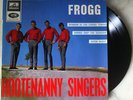 Hootenanny singers Frog vinyle 45t 4 titres