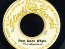 Abyssinians - Poor Jason Whyte JA orig 45 ??