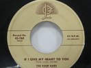 THE FOUR BARS - IF I GIVE MY HEART TO YOU * JOSIE 45 DOO WOP RARE