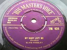 ELVIS PRESLEY My Baby left Me / I Want I Need You I lOve You UK GOLD HMV orig