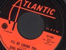 NORTHERN SOUL SOUL BROTHERS SIX 45 I'LL BE LOVING YOU ATLANTIC 2406 LISTEN 