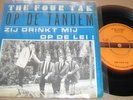 FOUR TAK - Op De Tandem / Zij Drinkt ... ZELDZAME TELSTAR LOONPERSING LP 1045 