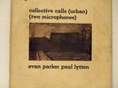 EVAN PARKER and PAUL LYTTON LP Collective Calls Urban 1972 Incus uk avant garde