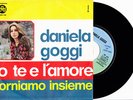 DANIELA GOGGI Promo 3° RARO 45 Giri IO TE E L'AMORE - TORNIAMO INSIEME Loretta