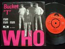 The WHO Bucket T / Run Run Run Orig Danish 45 + PS Psych RARE