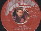 JUNIOR THOMPSON Raw Deal RARE ORIGINAL ROCKABILLY BOPPER 45 RPM RECORD HEAR