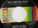 rare Soul 45 VERNON HARROLL & LITTLE GIGI baby don'tcha worry DECCA Hear