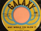 45 Northern Soul CLAUDE HUEY Why Would You Blow It 1969 Galaxy 768 Bay Area