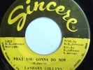NORTHERN 45-LASAWN COLLINS-WHAT YOU GONNA DO NOW /FUNK-