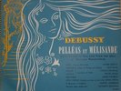 DEBUSSY pelleas et melisande / CAMILLE MAURANE - FOURNET / PHILIPS minigroove