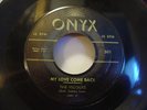 RARE DOO WOP THE VELOURS MY LOVE COME BACK ONYX 501 45 RPM