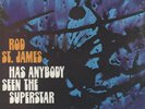 ROD ST. JAMES: Has Anybody Seen The Superstar (rare rock & pop vinyl LP)