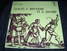 CHANTS A REPONDRE ET A DANSER - FRENCH FOLK WITH P. FROMONT AND E. PARRENIN
